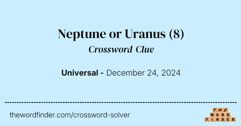 Neptune or Uranus crossword clue image