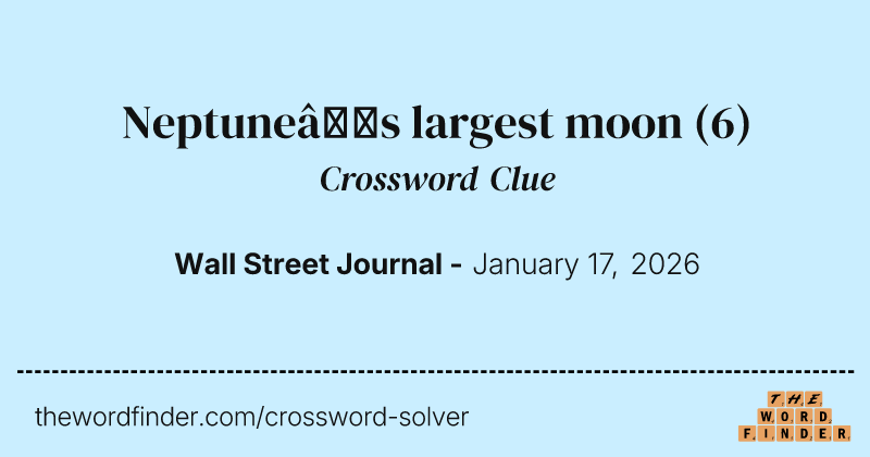 Neptune’s largest moon crossword clue image