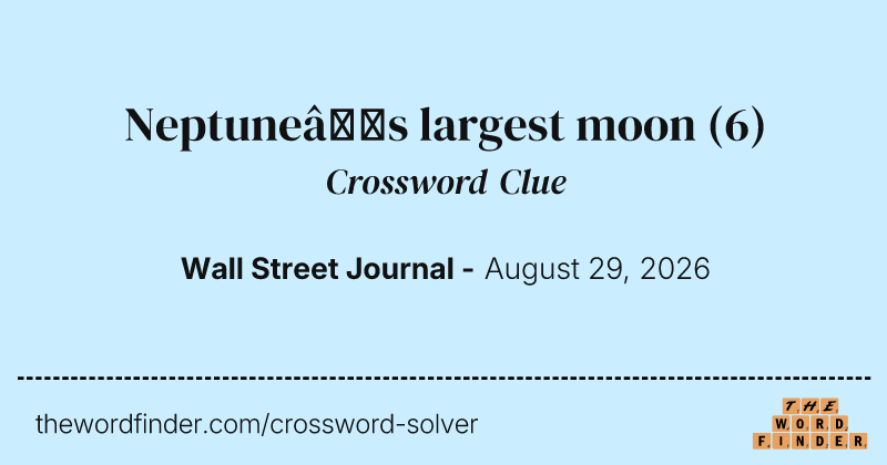 Neptune’s largest moon crossword clue image