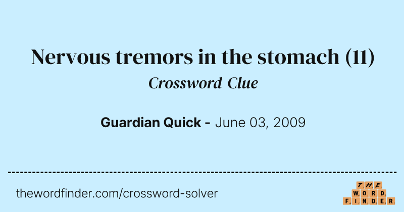 Nervous tremors in the stomach crossword clue image