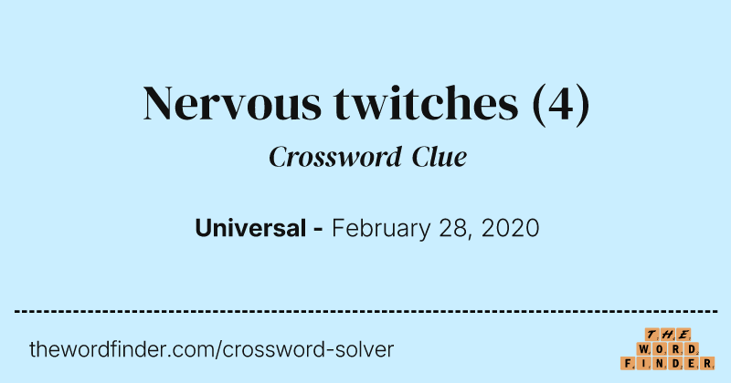 Nervous twitches crossword clue image