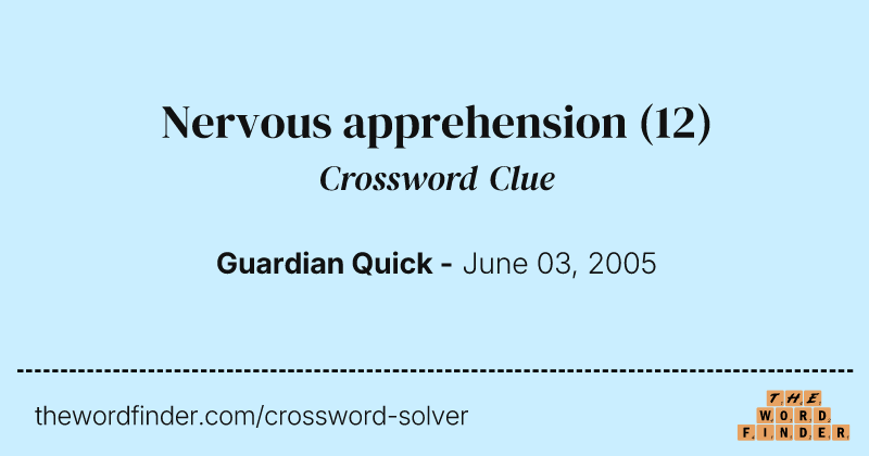 Nervous apprehension crossword clue image