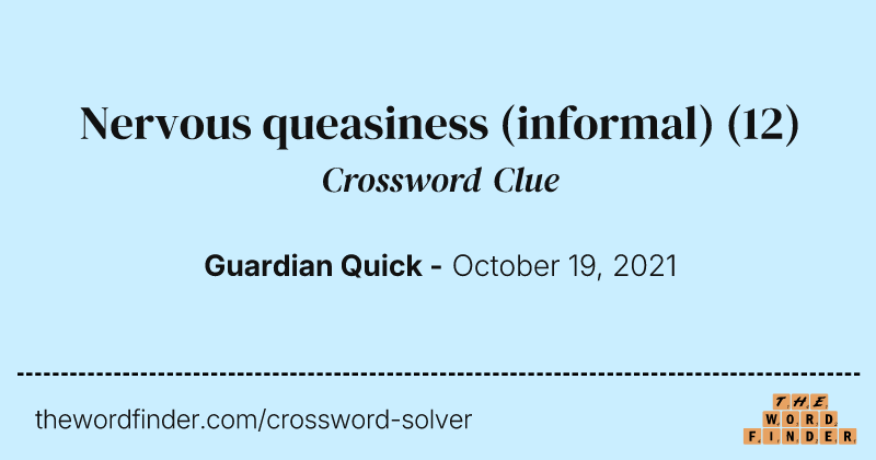 Nervous queasiness (informal) crossword clue image
