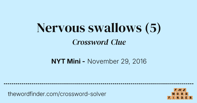 Nervous swallows crossword clue image