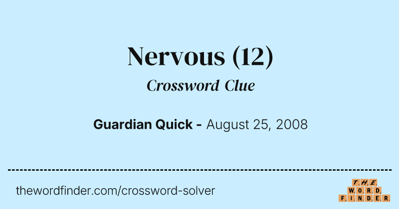 Nervous crossword clue image