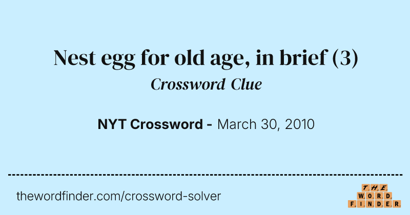 Nest egg for old age, in brief crossword clue image
