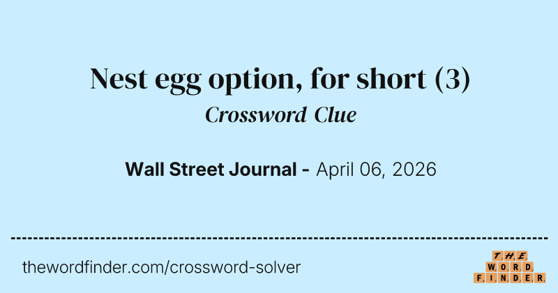 Nest egg option, for short crossword clue image
