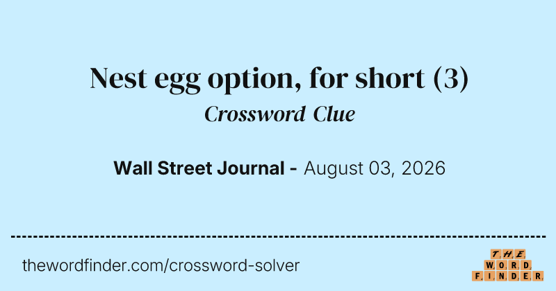 Nest egg option, for short crossword clue image