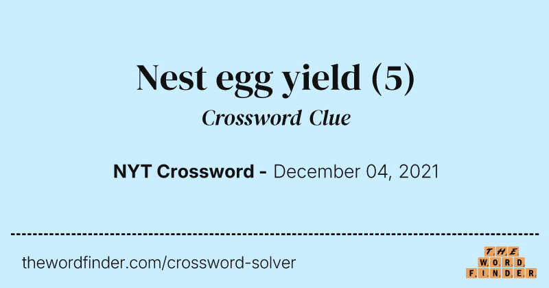 Nest egg yield crossword clue image