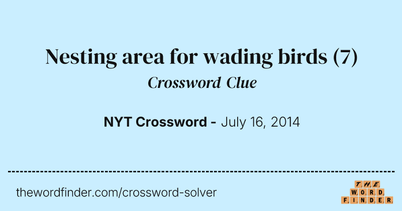 Nesting area for wading birds crossword clue image