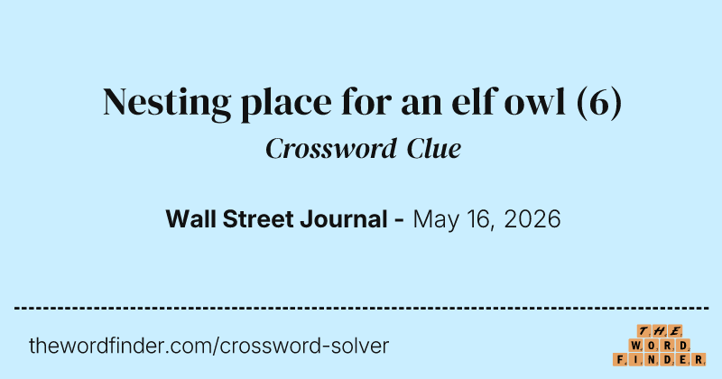 Nesting place for an elf owl crossword clue image