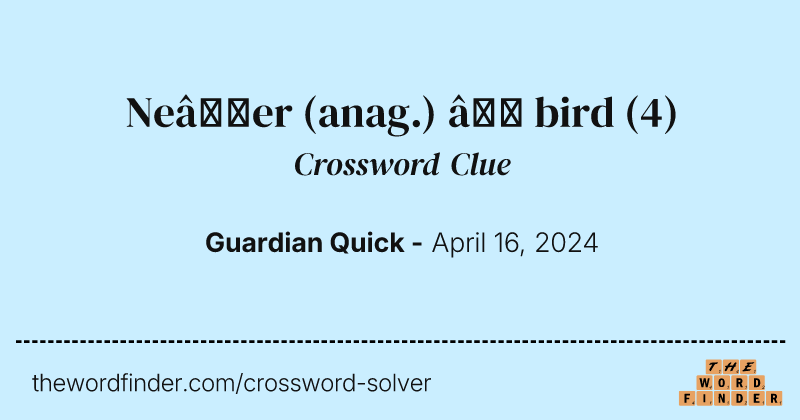Ne’er (anag.) – bird crossword clue image