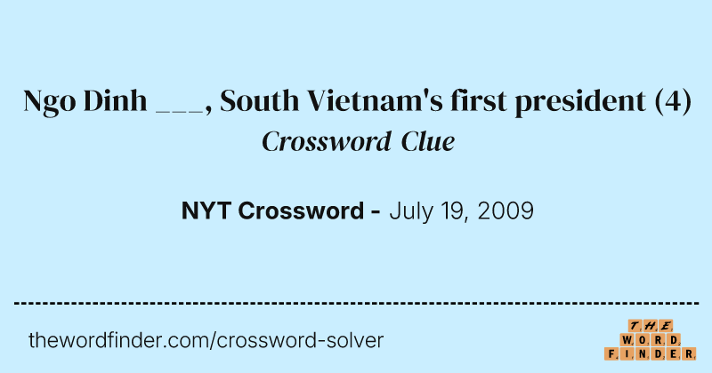 Ngo Dinh ___, South Vietnam's first president crossword clue image