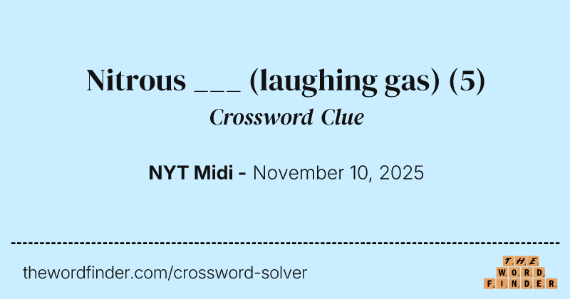Nitrous ___ (laughing gas) crossword clue image