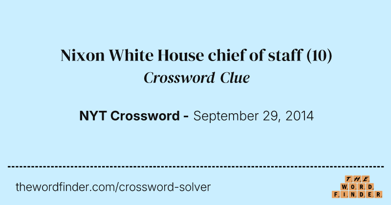 Nixon White House chief of staff crossword clue image