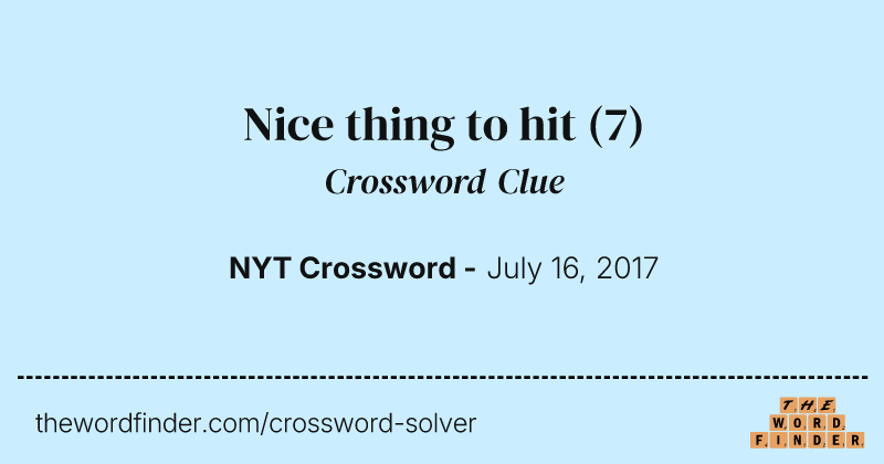 Nice thing to hit crossword clue image