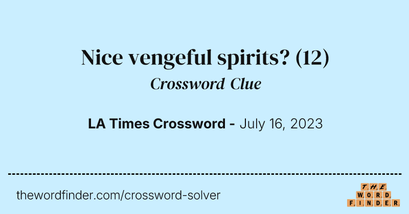 Nice vengeful spirits? crossword clue image