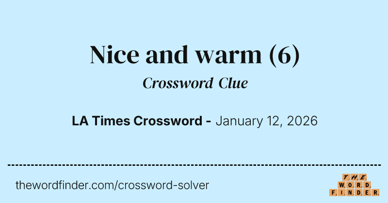 Nice and warm crossword clue image