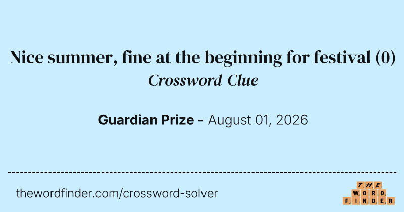 Nice summer, fine at the beginning for festival crossword clue image