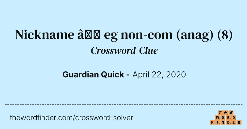 Nickname — eg non-com (anag) crossword clue image