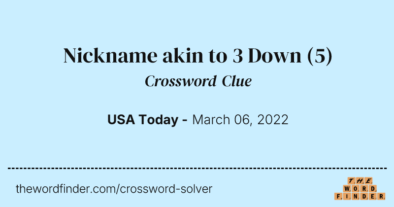Nickname akin to 3 Down crossword clue image