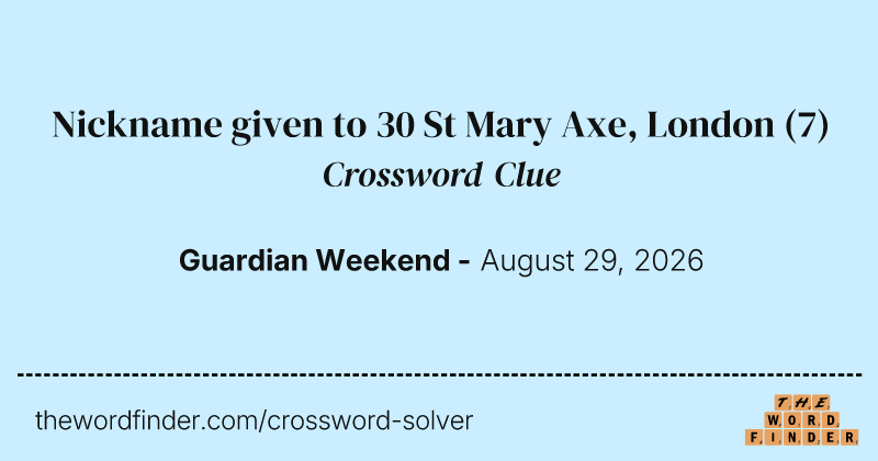 Nickname given to 30 St Mary Axe, London crossword clue image