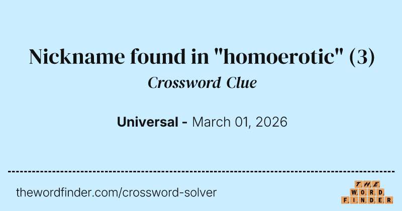 Nickname found in "homoerotic" crossword clue image