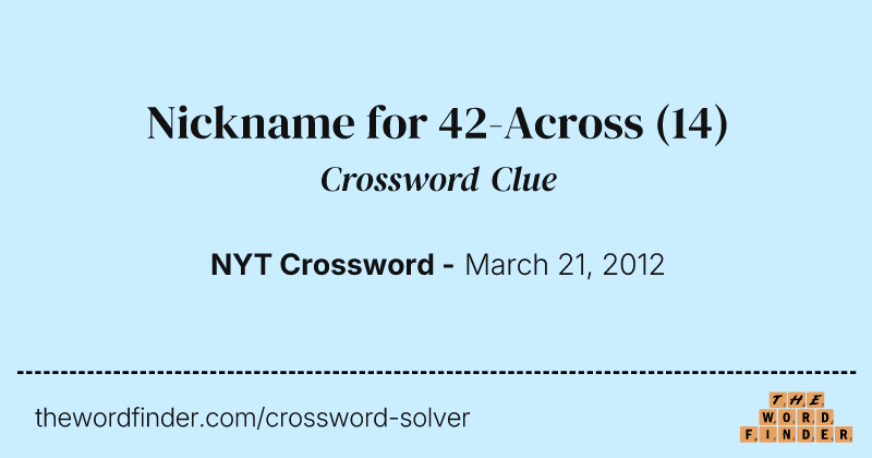Nickname for 42-Across crossword clue image