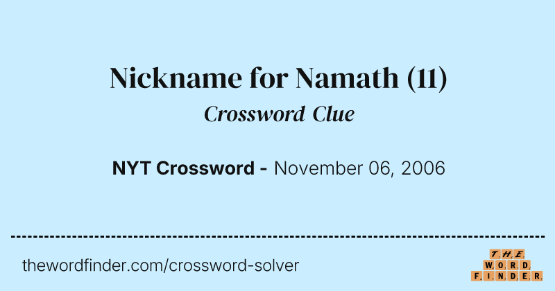 Nickname for Namath crossword clue image
