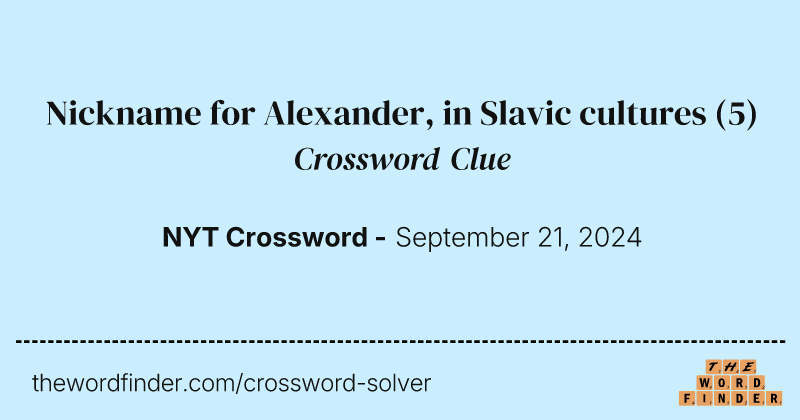 Nickname for Alexander, in Slavic cultures crossword clue image