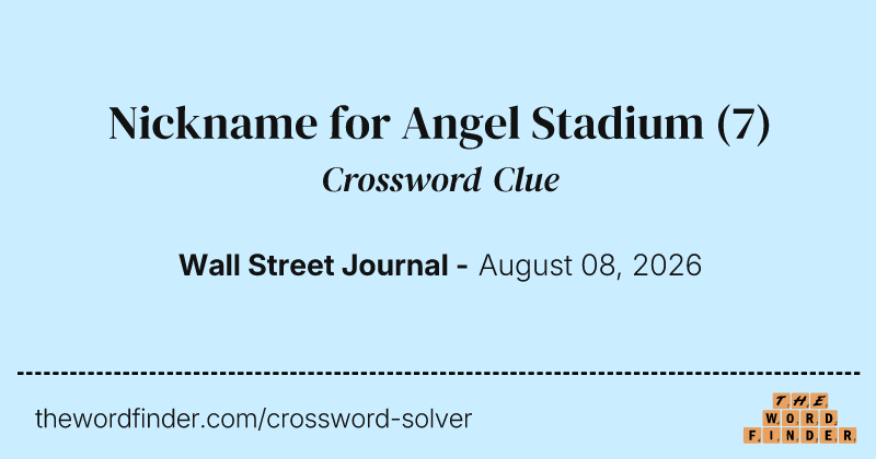 Nickname for Angel Stadium crossword clue image