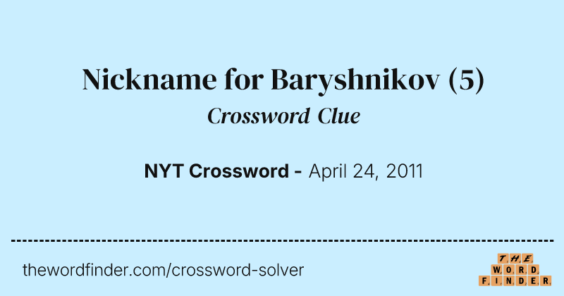 Nickname for Baryshnikov crossword clue image