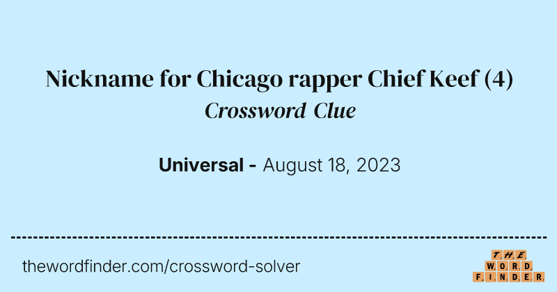 Nickname for Chicago rapper Chief Keef crossword clue image