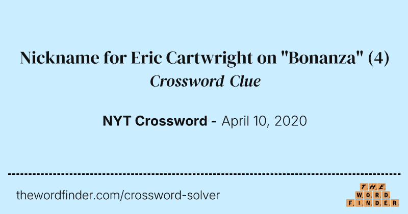 Nickname for Eric Cartwright on "Bonanza" crossword clue image