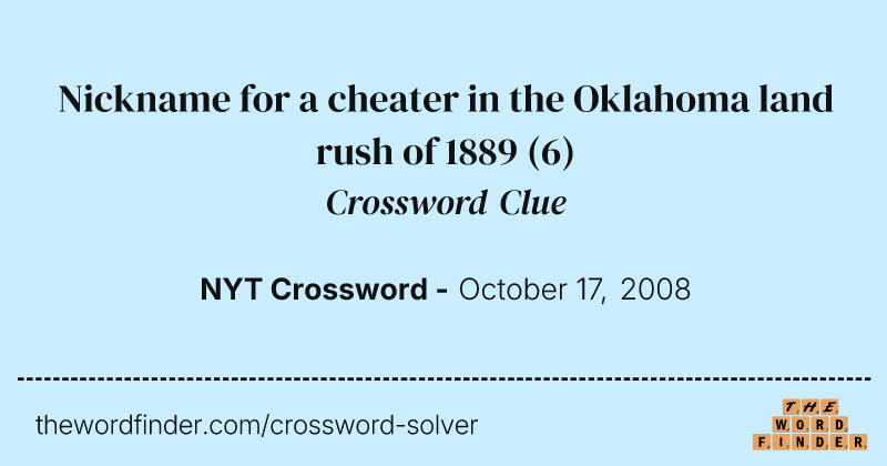 Nickname for a cheater in the Oklahoma land rush of 1889 crossword clue image