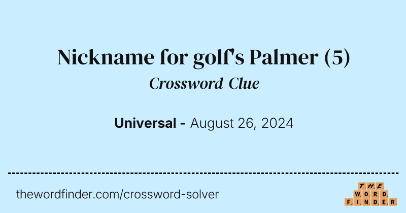 Nickname for golf's Palmer crossword clue image