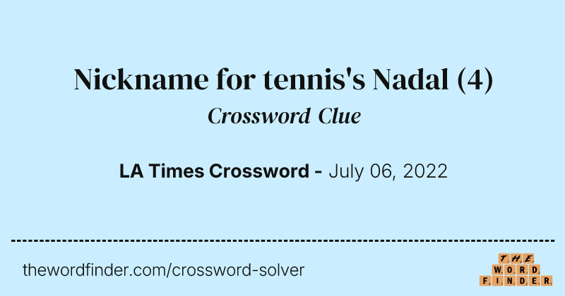 Nickname for tennis's Nadal crossword clue image