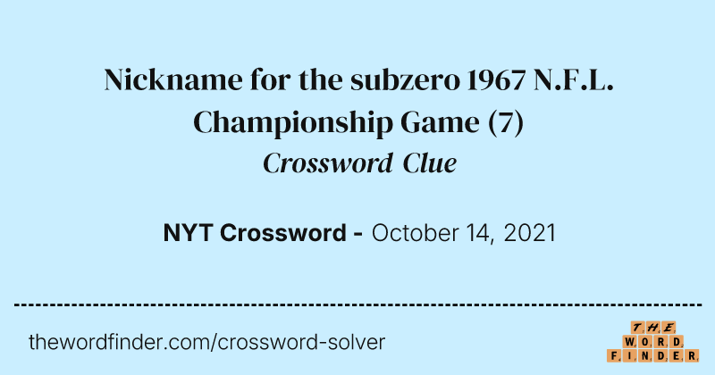 Nickname for the subzero 1967 N.F.L. Championship Game crossword clue image