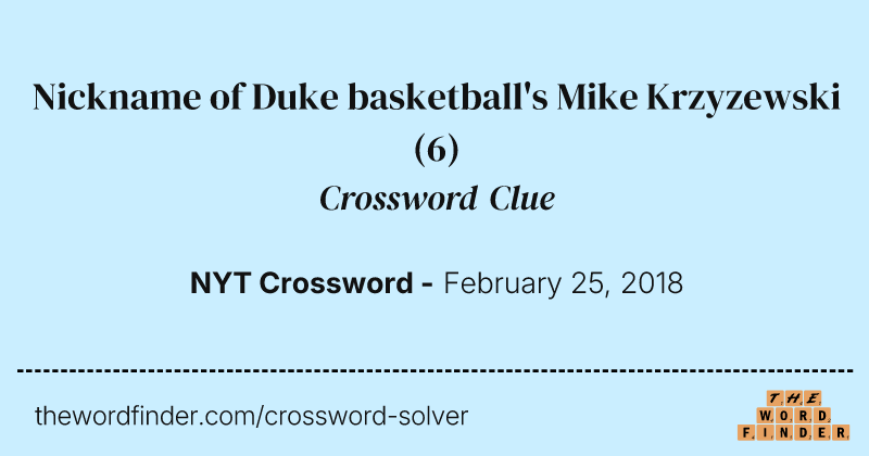 Nickname of Duke basketball's Mike Krzyzewski crossword clue image