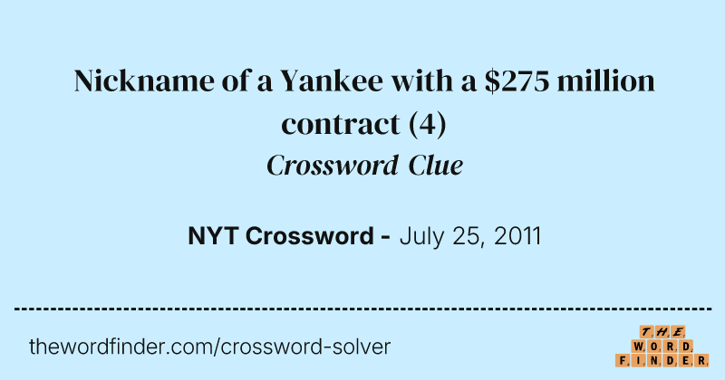 Nickname of a Yankee with a $275 million contract crossword clue image