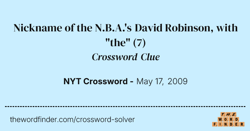 Nickname of the N.B.A.'s David Robinson, with "the" crossword clue image
