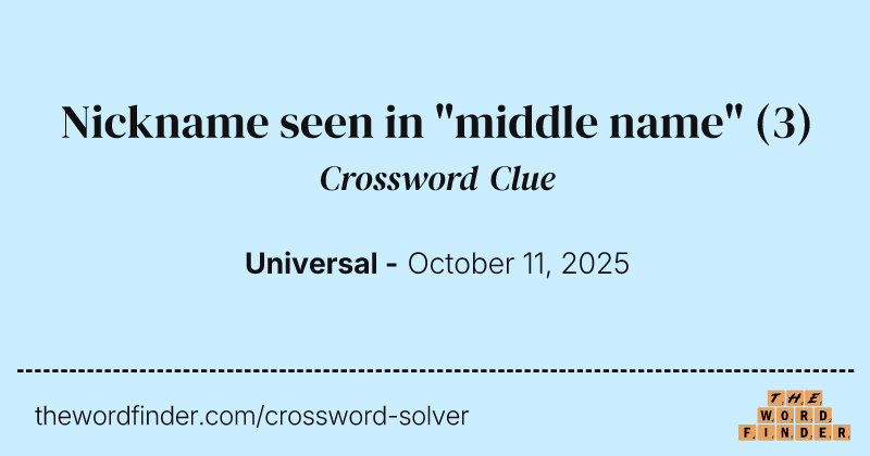 Nickname seen in "middle name" crossword clue image