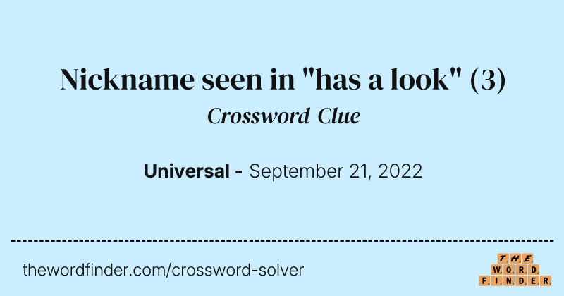Nickname seen in "has a look" crossword clue image