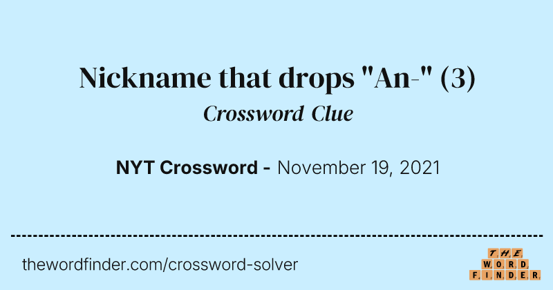 Nickname that drops "An-" crossword clue image
