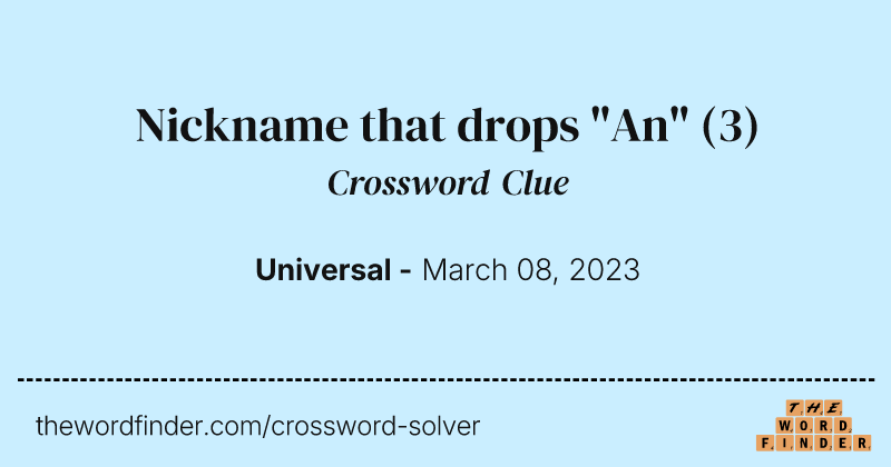 Nickname that drops "An" crossword clue image
