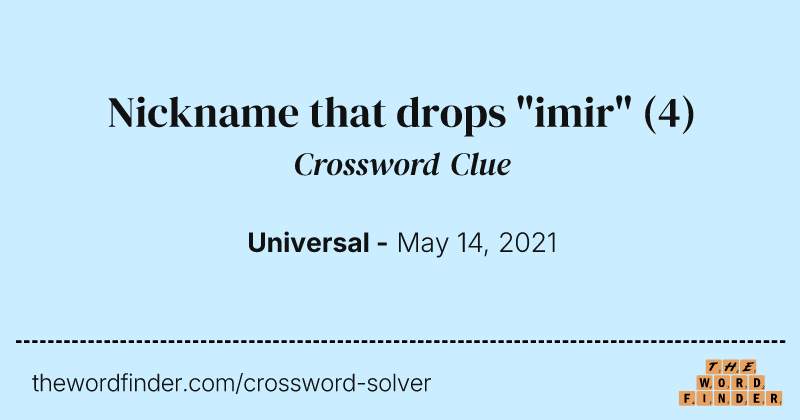 Nickname that drops "imir" crossword clue image