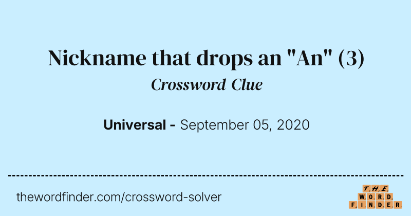 Nickname that drops an "An" crossword clue image