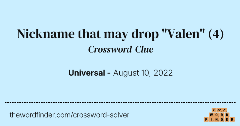 Nickname that may drop "Valen" crossword clue image