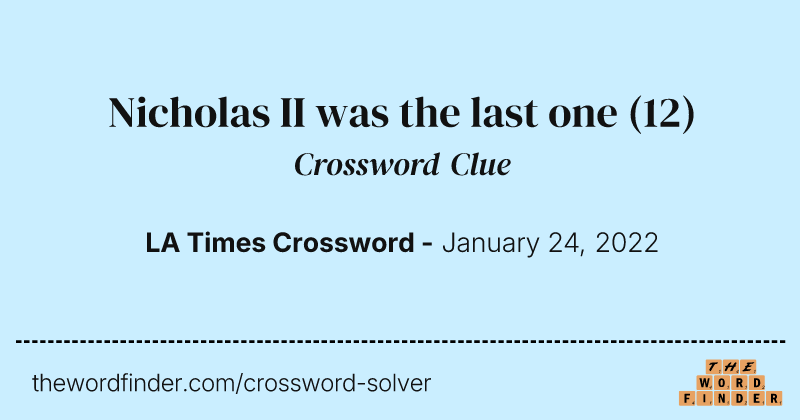 Nicholas II was the last one crossword clue image