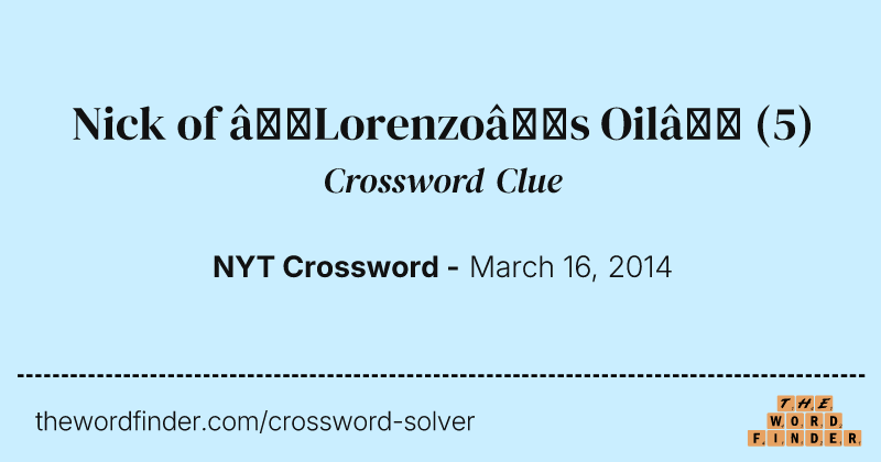 Nick of “Lorenzo’s Oil” crossword clue image
